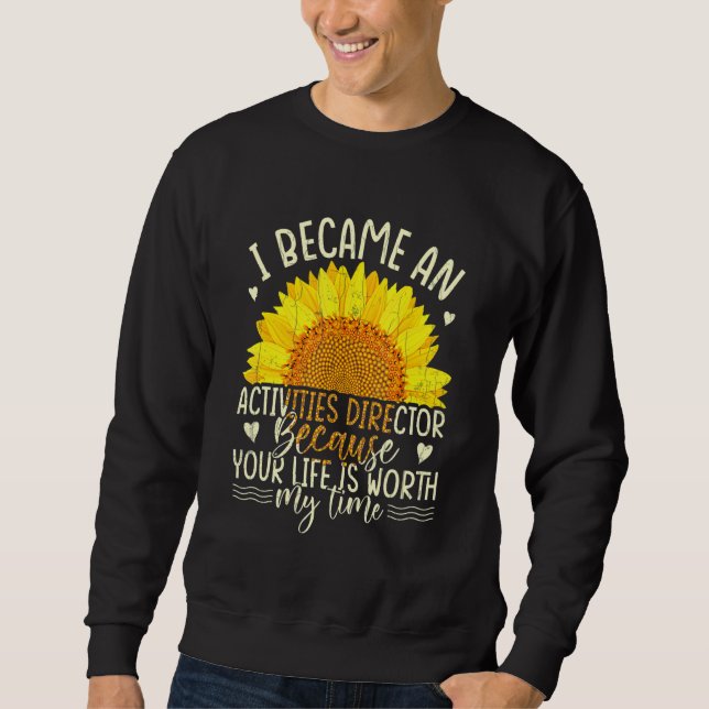 Became Activity Director Fun Activities Coordinato Sweatshirt (Vorderseite)