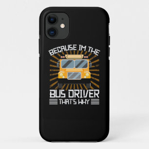 Because I Am The Bus Driver Case-Mate iPhone Hülle