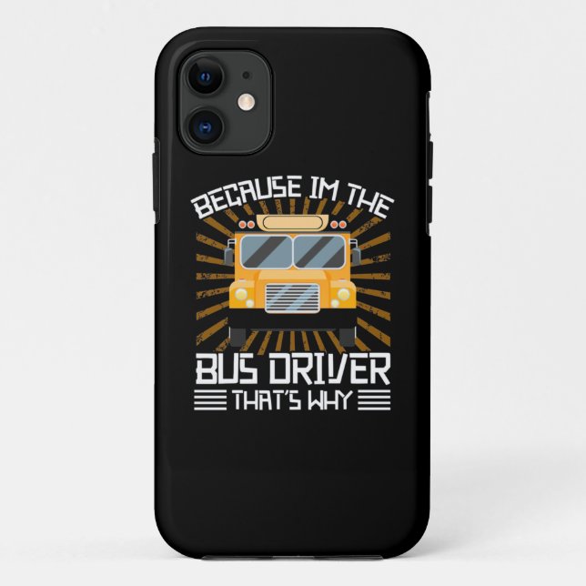 Because I Am The Bus Driver Case-Mate iPhone Hülle (Rückseite)