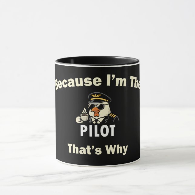  Because I’m The Pilot That’s Why  Custom Aviatio Tasse (Zentrum)