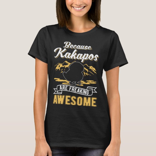 Because Kakapos are freaking awesome Kakapo T-Shirt (Vorderseite)