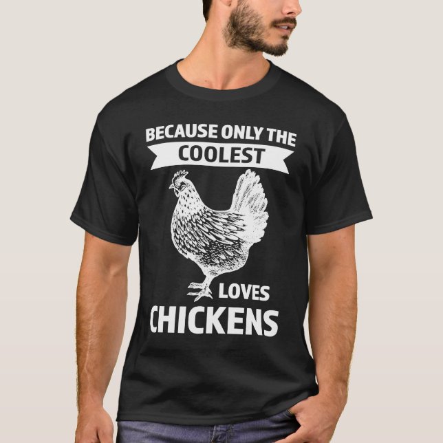 because only the coolest loves chickens farming T-Shirt (Vorderseite)