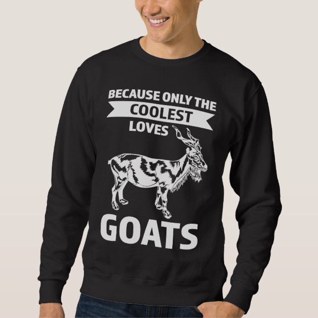 because only the coolest loves goats goats sweatshirt (Vorderseite)