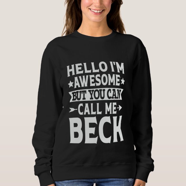 Beck Funny Vorname Hallo ich bin Phantastisch Call Sweatshirt (Vorderseite)
