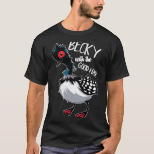 Becky mit dem guten haarklassischen T - Shirt