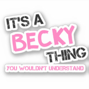 Becky, was du nicht verstehen würdest aufkleber