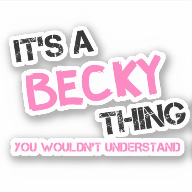 Becky, was du nicht verstehen würdest aufkleber (Vorderseite)