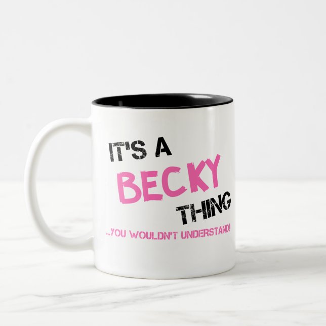 Becky, was du nicht verstehen würdest zweifarbige tasse (Links)