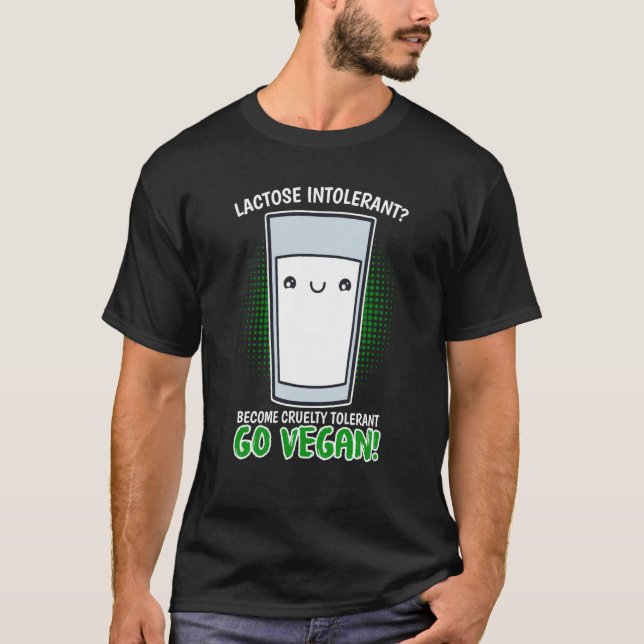 Become Cruelty Intolerant Go Vegan Lactose intoler T-Shirt (Vorderseite)
