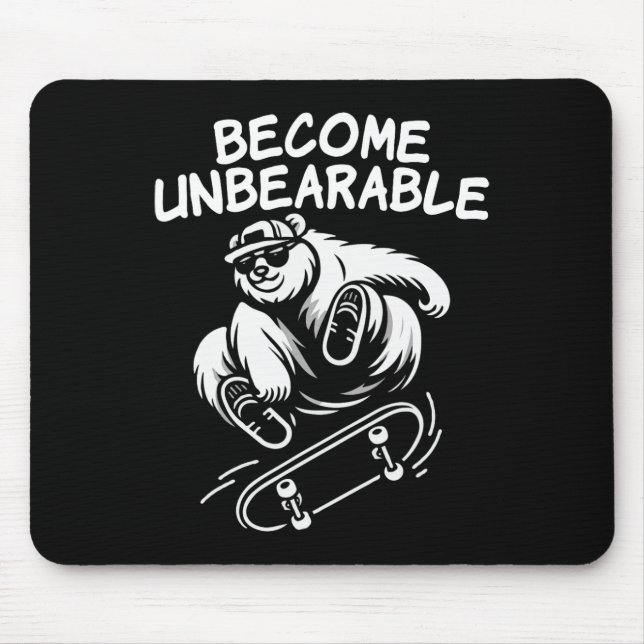 Become Unbearable Funny Skateboarding Bear Meme  Mousepad (Vorne)
