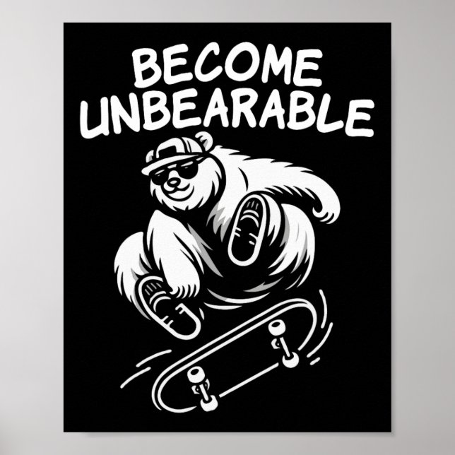 Become Unbearable Funny Skateboarding Bear Meme  Poster (Vorne)