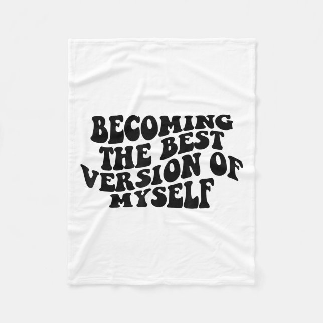 Becoming The Version Of Myself Funny Motivation  Fleecedecke (Vorderseite)
