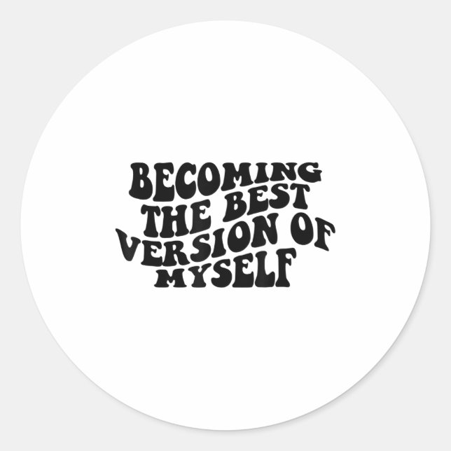 Becoming The Version Of Myself Funny Motivation  Runder Aufkleber (Vorderseite)
