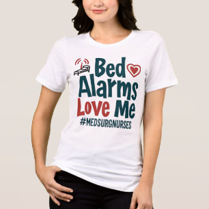 Bed Alarms Liebe Me #MedSurgNurse Tri-Blend Shirt
