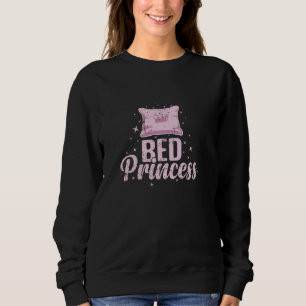 Bed Princess Sweatshirt