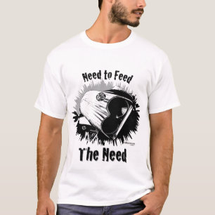 Bedarf zu füttern T-Shirt