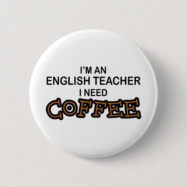 Bedarfs-Kaffee - Englischlehrer Button (Vorderseite)