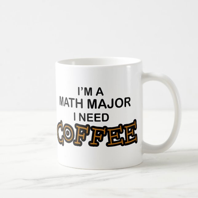 Bedarfs-Kaffee - Mathe-Major Tasse (Rechts)