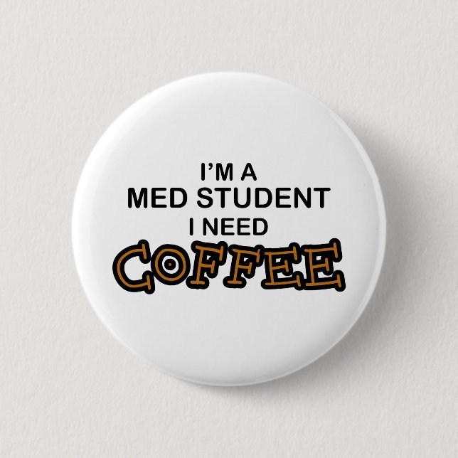 Bedarfs-Kaffee - MED-Student Button (Vorderseite)