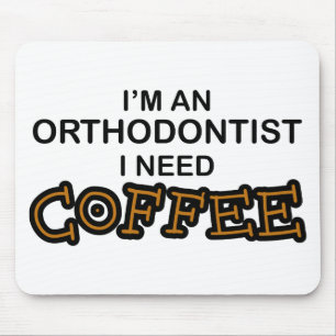 Bedarfs-Kaffee - Orthodontist Mousepad