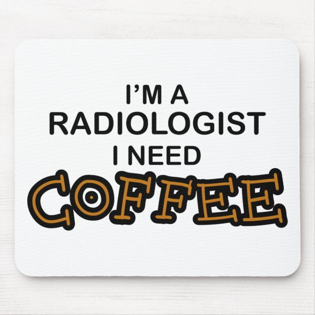 Bedarfs-Kaffee - Radiologe Mousepad (Vorne)