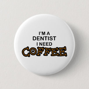 Bedarfs-Kaffee - Zahnarzt Button