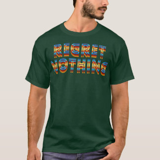 Bedauern Sie nichts Motivierend Angebot T-Shirt