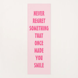 BEDAUERN SIE NIE ETWAS, DAS SIE EINMAL LÄCHELN YOGAMATTE