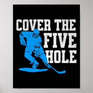 Bedecke das fünfte Loch Lustiger Hockey-Torwart Poster