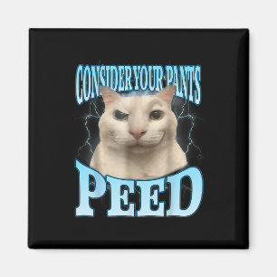 Bedenke deine Hose hat lustig gepinkelt Freak Cat  Magnet