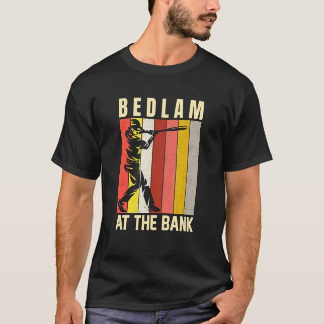 Bedlam bei Bank Baseball Fan T-Shirt (Vorderseite)