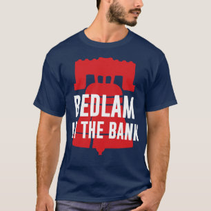 Bedlam im Bankteam Philadelphia T-Shirt