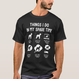 Bedlington Terrier Things Do Spare Time Dog Mama D T-Shirt