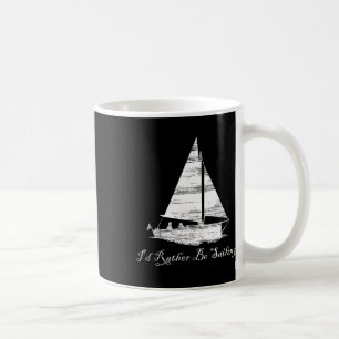 Bedruckt Ich Würde Lieber Segeln Segelboot Booten Kaffeetasse