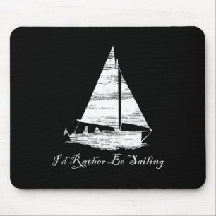 Bedruckt Ich Würde Lieber Segeln Segelboot Bootfah Mousepad