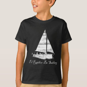 Bedruckt Ich Würde Lieber Segeln Segelboot Bootfah T-Shirt
