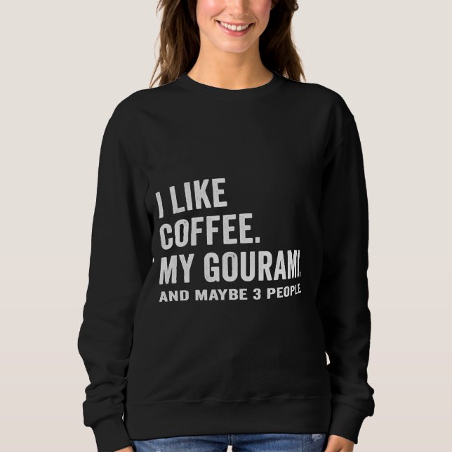 Bedrückt mag ich Kaffee und meinen Gouramafansch Sweatshirt (Vorderseite)