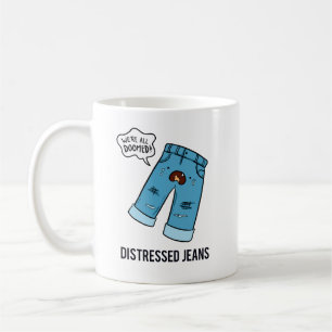 Bedrückte Jeans Fashion Pun Tasse