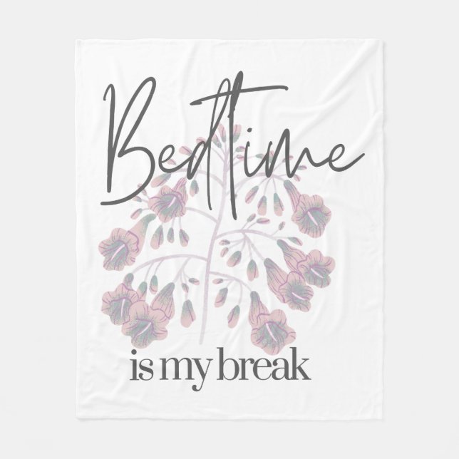 Bedtime is my Break  Fleecedecke (Vorderseite)