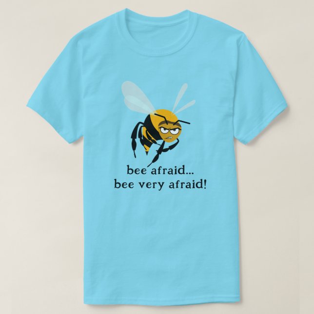 Bee Afraid T-Shirt (Design vorne)