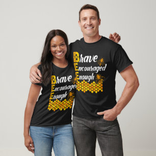 Bee Brave ermutigt genug T-Shirt