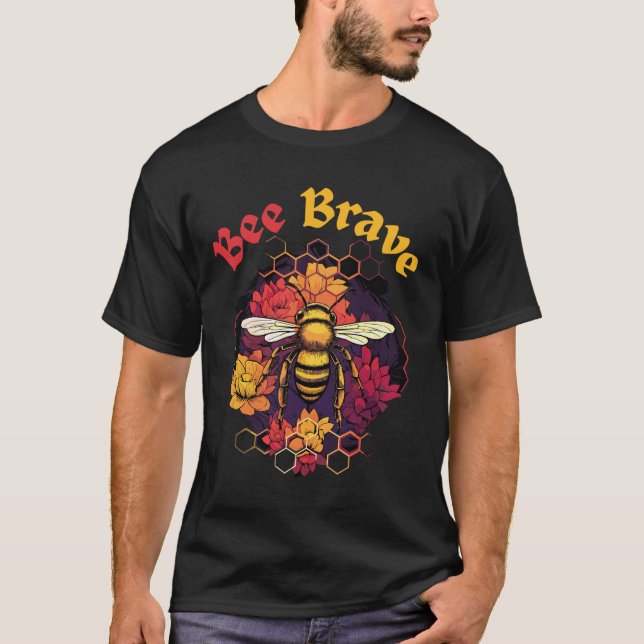 Bee Brave T-Shirt Design für diejenigen, die Biene (Vorderseite)