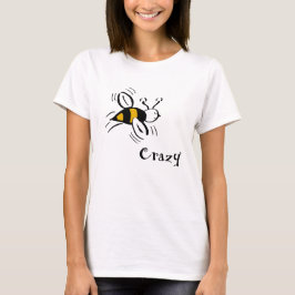 Bee Crazy von Cussdum Designs T-Shirt