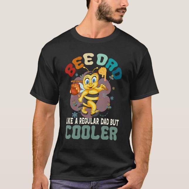 Bee Dad Like a Regular Dad But Cooler Bee Lover Ho T-Shirt (Vorderseite)