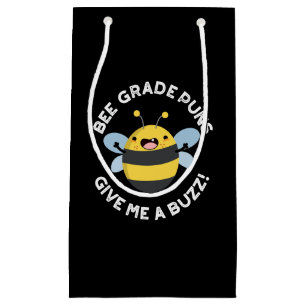Bee-Grade-Puns geben mir einen Buzz Pun Dark BG Kleine Geschenktüte