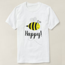 "Bee Happy Bee Smile" T - Shirt
