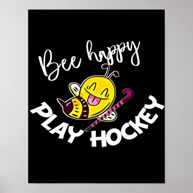 Bee Happy Play Hockey Bee Gifts ,I Love Bee Honey Poster (Vorne)