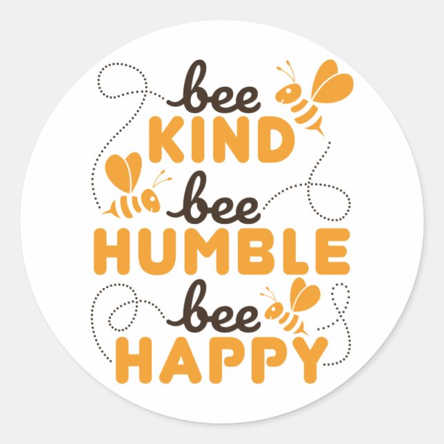 Bee Kind Bee Humble Bee Happy Runder Aufkleber (Vorderseite)