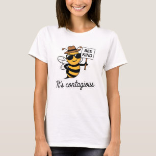 Bee Kind Es ist ansteckend T-Shirt