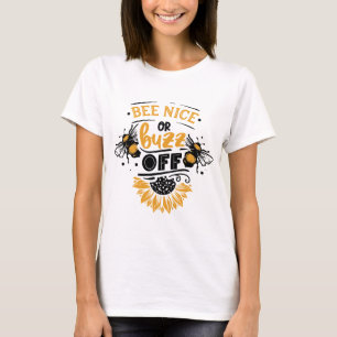 Bee Nice oder Buzz Off T-Shirt
